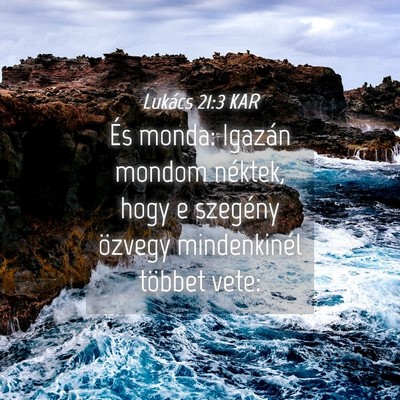 Picture 04 - Lukács 21:3 KAR - És monda: Igazán mondom néktek, hogy e - Bible Verse Picture