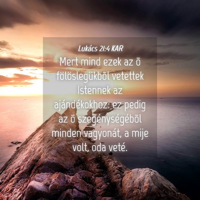 Picture 04 - Lukács 21:4 KAR - Mert mind ezek az õ fölöslegükbõl vetettek - Bible Verse Picture