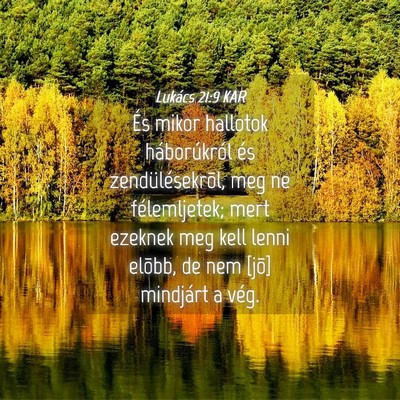 Picture 04 - Lukács 21:9 KAR - És mikor hallotok háborúkról és - Bible Verse Picture