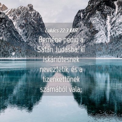 Picture 04 - Lukács 22:3 KAR - Beméne pedig a Sátán Júdásba, ki - Bible Verse Picture