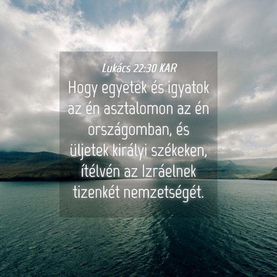 Picture 04 - Lukács 22:30 KAR - Hogy egyetek és igyatok az én asztalomon az én - Bible Verse Picture