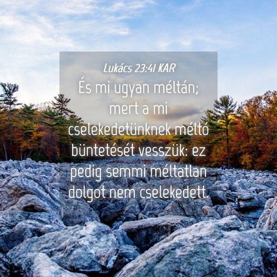 Picture 04 - Lukács 23:41 KAR - És mi ugyan méltán; mert a mi - Bible Verse Picture