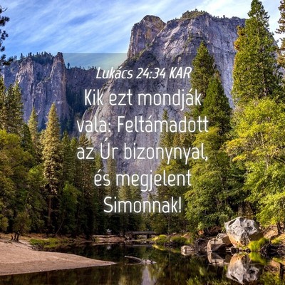 Picture 04 - Lukács 24:34 KAR - Kik ezt mondják vala: Feltámadott az Úr - Bible Verse Picture