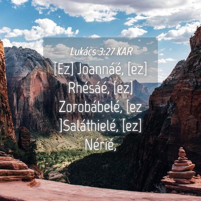 Picture 04 - Lukács 3:27 KAR - [Ez] Joannáé, [ez] Rhésáé, [ez] - Bible Verse Picture