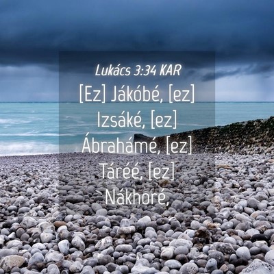 Picture 04 - Lukács 3:34 KAR - [Ez] Jákóbé, [ez] Izsáké, [ez] Ábrahámé, - Bible Verse Picture