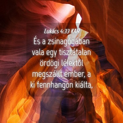 Picture 04 - Lukács 4:33 KAR - És a zsinagógában vala egy tisztátalan - Bible Verse Picture
