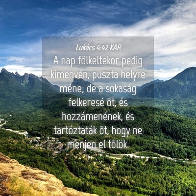 Picture 04 - Lukács 4:42 KAR - A nap fölkeltekor pedig kimenvén, puszta helyre - Bible Verse Picture