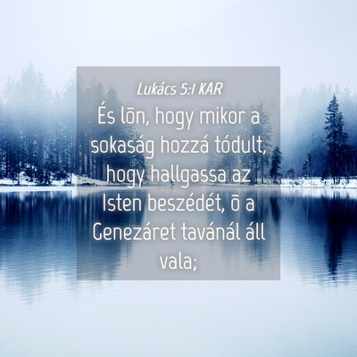 Picture 04 - Lukács 5:1 KAR - És lõn, hogy mikor a sokaság hozzá tódult, - Bible Verse Picture