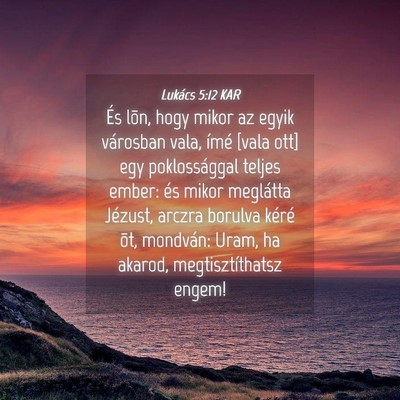 Picture 04 - Lukács 5:12 KAR - És lõn, hogy mikor az egyik városban vala, - Bible Verse Picture