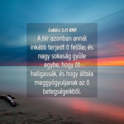 Picture 04 - Lukács 5:15 KAR - A hír azonban annál inkább terjedt õ felõle; - Bible Verse Picture