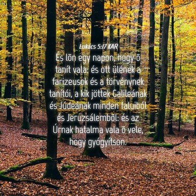 Picture 04 - Lukács 5:17 KAR - És lõn egy napon, hogy õ tanít vala: és ott - Bible Verse Picture