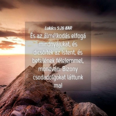 Picture 04 - Lukács 5:26 KAR - És az álmélkodás elfogá mindnyájukat, és - Bible Verse Picture