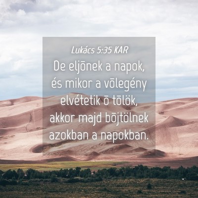 Picture 04 - Lukács 5:35 KAR - De eljõnek a napok, és mikor a võlegény - Bible Verse Picture