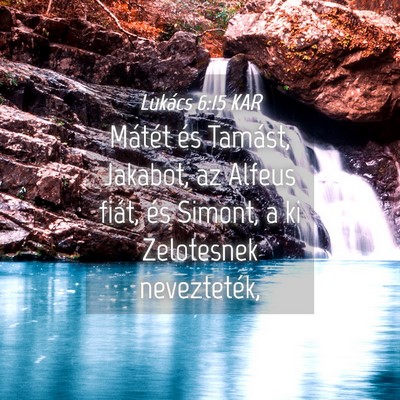 Picture 04 - Lukács 6:15 KAR - Mátét és Tamást, Jakabot, az Alfeus fiát, - Bible Verse Picture
