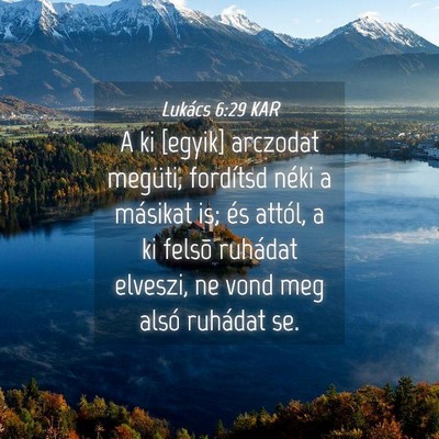 Picture 04 - Lukács 6:29 KAR - A ki [egyik] arczodat megüti, fordítsd néki a - Bible Verse Picture