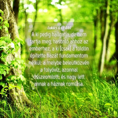 Picture 04 - Lukács 6:49 KAR - A ki pedig hallgatja, de nem tartja meg, hasonló - Bible Verse Picture