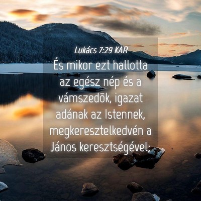 Picture 04 - Lukács 7:29 KAR - És mikor ezt hallotta az egész nép és a - Bible Verse Picture