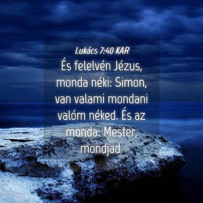 Picture 04 - Lukács 7:40 KAR - És felelvén Jézus, monda néki: Simon, van - Bible Verse Picture