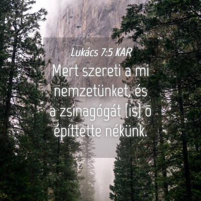 Picture 04 - Lukács 7:5 KAR - Mert szereti a mi nemzetünket, és a - Bible Verse Picture