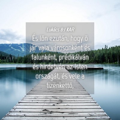 Picture 04 - Lukács 8:1 KAR - És lõn ezután, hogy õ jár vala városonként - Bible Verse Picture