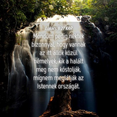 Picture 04 - Lukács 9:27 KAR - Mondom pedig néktek bizonnyal, hogy vannak az - Bible Verse Picture