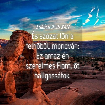 Picture 04 - Lukács 9:35 KAR - És szózat lõn a felhõbõl, mondván: Ez amaz - Bible Verse Picture