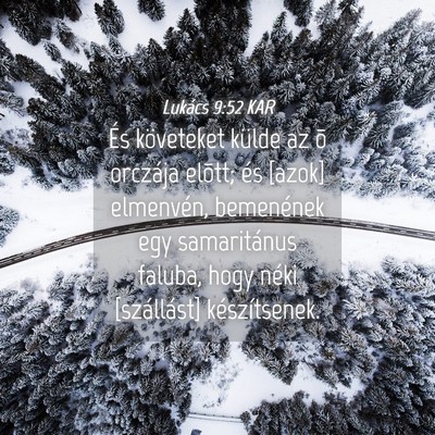 Picture 04 - Lukács 9:52 KAR - És követeket külde az õ orczája elõtt; és - Bible Verse Picture
