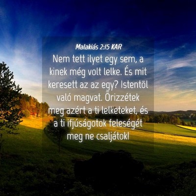 Picture 04 - Malakiás 2:15 KAR - Nem tett ilyet egy sem, a kinek még volt lelke. - Bible Verse Picture