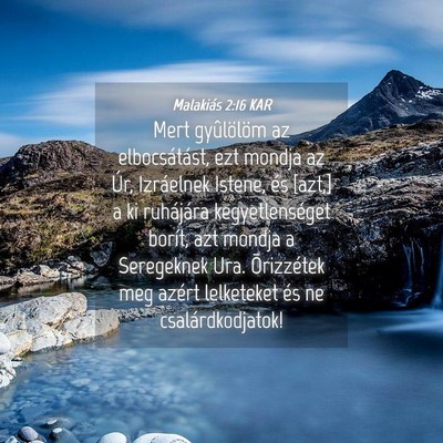 Picture 04 - Malakiás 2:16 KAR - Mert gyûlölöm az elbocsátást, ezt mondja az - Bible Verse Picture