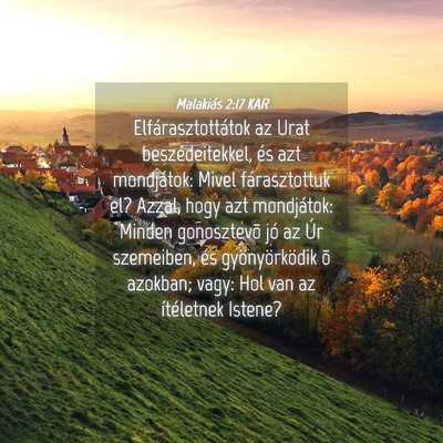 Picture 04 - Malakiás 2:17 KAR - Elfárasztottátok az Urat beszédeitekkel, és - Bible Verse Picture