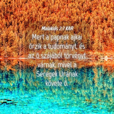 Picture 04 - Malakiás 2:7 KAR - Mert a papnak ajkai õrzik a tudományt, és az - Bible Verse Picture