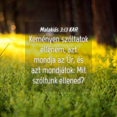 Picture 04 - Malakiás 3:13 KAR - Keményen szóltatok ellenem, azt mondja az Úr, - Bible Verse Picture