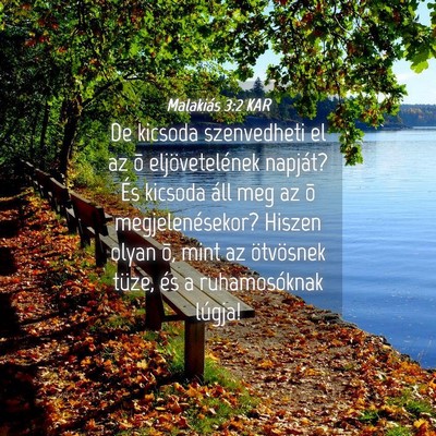 Picture 04 - Malakiás 3:2 KAR - De kicsoda szenvedheti el az õ eljövetelének - Bible Verse Picture