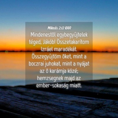 Picture 04 - Mikeás 2:12 KAR - Mindenestõl egybegyûjtelek téged, Jákób! - Bible Verse Picture