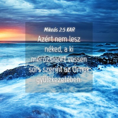 Picture 04 - Mikeás 2:5 KAR - Azért nem lesz néked, a ki mérõzsinórt - Bible Verse Picture