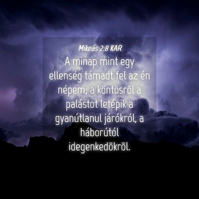 Picture 04 - Mikeás 2:8 KAR - A minap mint egy ellenség támadt fel az én - Bible Verse Picture