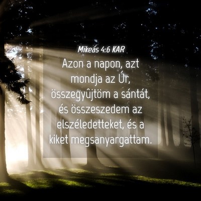 Picture 04 - Mikeás 4:6 KAR - Azon a napon, azt mondja az Úr, összegyûjtöm - Bible Verse Picture