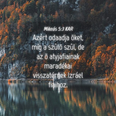 Picture 04 - Mikeás 5:3 KAR - Azért odaadja õket, míg a szûlõ szûl, de az - Bible Verse Picture