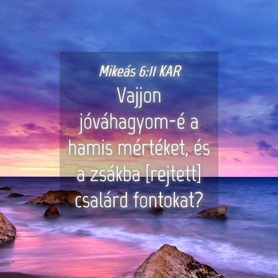Picture 04 - Mikeás 6:11 KAR - Vajjon jóváhagyom-é a hamis mértéket, és a - Bible Verse Picture