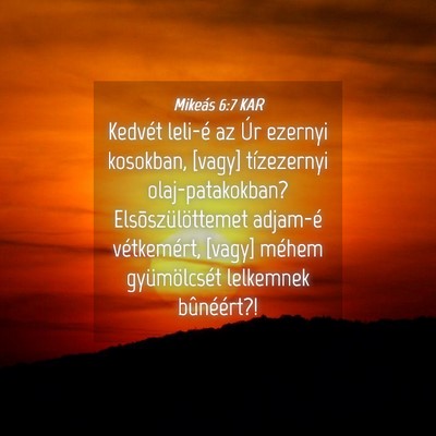 Picture 04 - Mikeás 6:7 KAR - Kedvét leli-é az Úr ezernyi kosokban, [vagy] - Bible Verse Picture