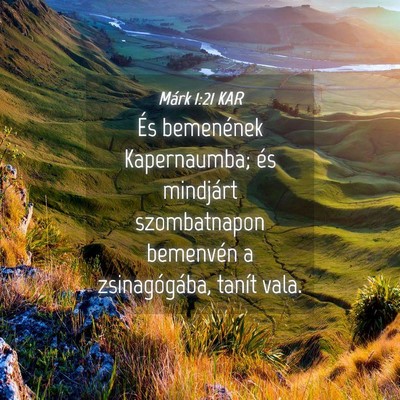 Picture 04 - Márk 1:21 KAR - És bemenének Kapernaumba; és mindjárt - Bible Verse Picture
