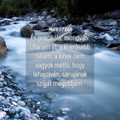 Picture 04 - Márk 1:7 KAR - És prédikála, mondván: Utánam jõ, a ki - Bible Verse Picture