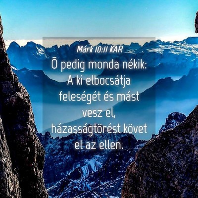 Picture 04 - Márk 10:11 KAR - Õ pedig monda nékik: A ki elbocsátja - Bible Verse Picture