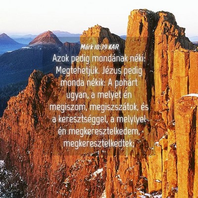 Picture 04 - Márk 10:39 KAR - Azok pedig mondának néki: Megtehetjük. Jézus - Bible Verse Picture
