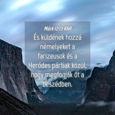 Picture 04 - Márk 12:13 KAR - És küldének hozzá némelyeket a farizeusok - Bible Verse Picture