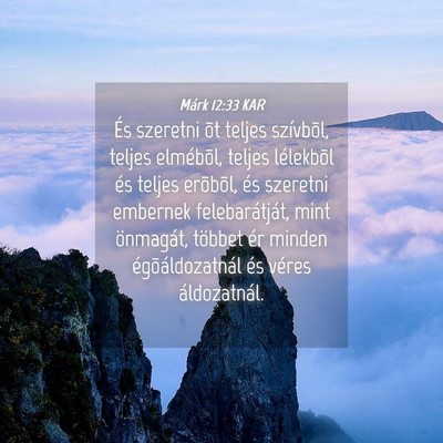Picture 04 - Márk 12:33 KAR - És szeretni õt teljes szívbõl, teljes - Bible Verse Picture