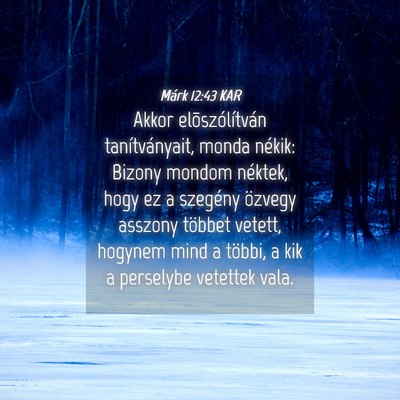Picture 04 - Márk 12:43 KAR - Akkor elõszólítván tanítványait, monda - Bible Verse Picture