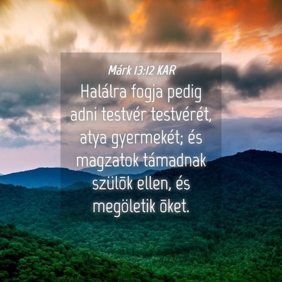 Picture 04 - Márk 13:12 KAR - Halálra fogja pedig adni testvér testvérét, - Bible Verse Picture
