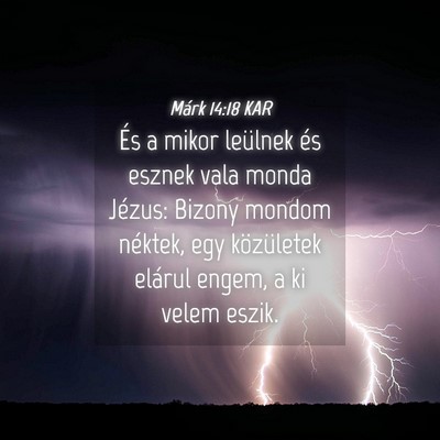 Picture 04 - Márk 14:18 KAR - És a mikor leülnek és esznek vala monda - Bible Verse Picture