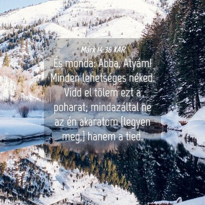 Picture 04 - Márk 14:36 KAR - És monda: Abba, Atyám! Minden lehetséges - Bible Verse Picture